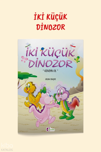 Kendin Ol - İki Küçük Dinozor