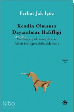 Kendin Olmanın Dayanılmaz Hafifliği