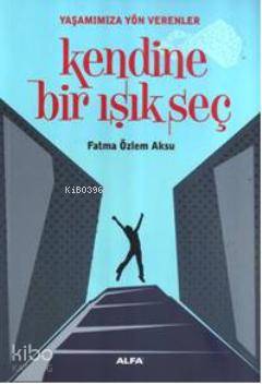 Kendine Bir Işık Seç