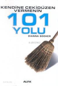 Kendine Çekidüzen Vermenin 101 Yolu - Kitapiks.com