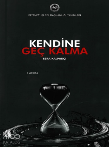 Kendine Geç Kalma - Kitapiks.com