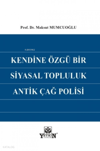 Kendine Özgü Bir Siyasal Topluluk Antik Çağ Polisi