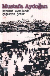 Kendini Aynalara Çoğaltan Şehir