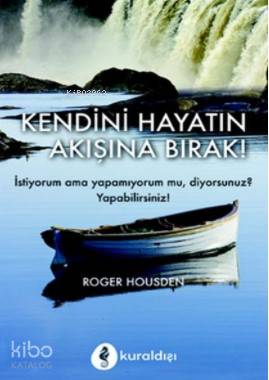 Kendini Hayatın Akışına Bırak - Kitapiks.com