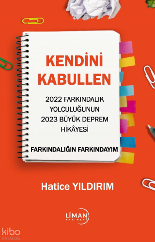 Kendini Kabullen 2022 Farkındalık Yolculuğunun 2023 Büyük Deprem Hikâyesi Farkındalığın Farkındayım