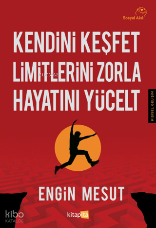 Kendini Keşfet Limitlerini Zorla Hayatını Yücelt
