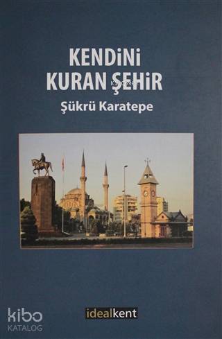 Kendini Kuran Şehir; Yirminci Yüzyılda Kayseri