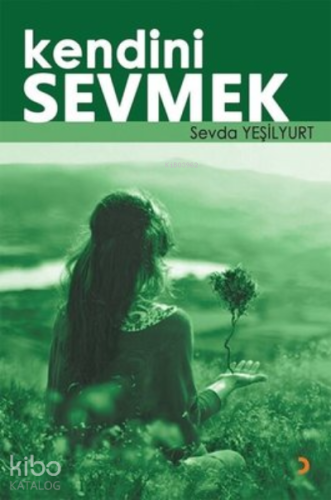 Kendini Sevmek - Kitapiks.com