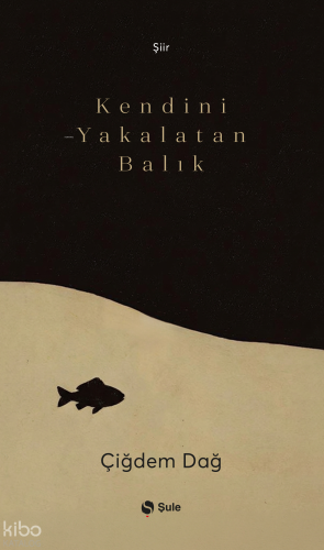 Kendini Yakalatan Balık