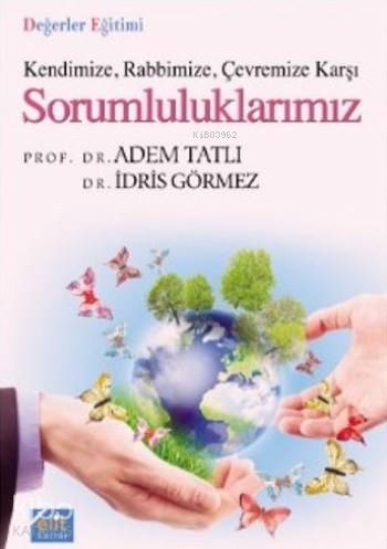Kendinize Rabbimize Çevremize Karşı Sorumluluklarımız (Cep Boy)