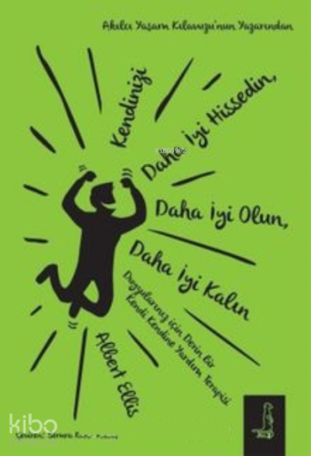 Kendinizi Daha İyi Hissedin;Daha İyi Olun, Daha İyi Kalın