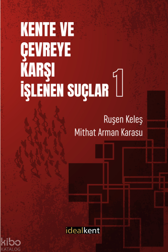 Kent ve Çevreye Karşı İşlenen Suçlar 1