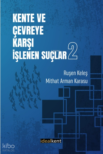 Kente ve Çevreye Karşı İşlenen Suçlar 2