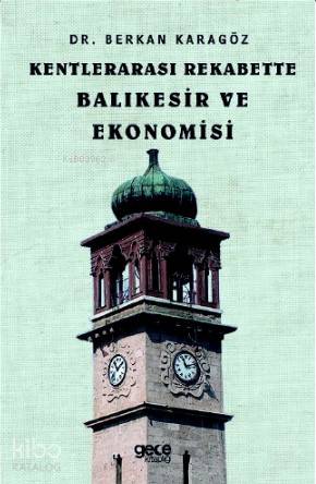 Kentlerarası Rekabette Balıkesir ve Ekonomisi - Kitapiks.com