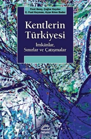 Kentlerin Türkiyesi; İmkanlar, Sınırlar ve Çatışmalar