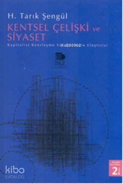 Kentsel Çelişki ve Siyaset - Kapitalist Kentleşme Süreçlerinin Eleştirisi