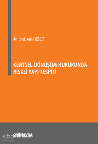 Kentsel Dönüşüm Hukukunda Riskli Yapı Tespiti