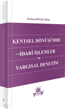 Kentsel Dönüşümde İdari İşlemler ve Yargısal Denetim