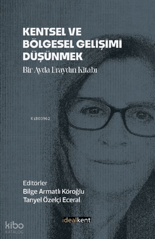 Kentsel ve Bölgesel Gelişimi Düşünmek;Bir Ayda Eraydın Kitabı