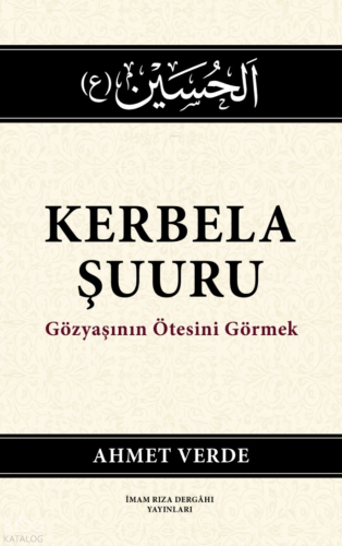 Kerbela Şuuru;Gözyaşının Ötesini Görmek