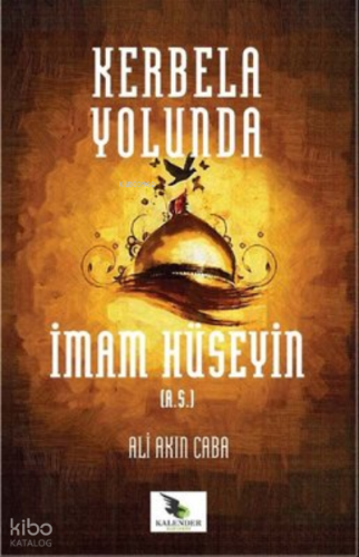 Kerbela Yolunda İmam Hüseyin