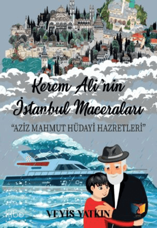 Kerem Ali'nin İstanbul Maceraları;Aziz Mahmut Hüdayi Hazretleri