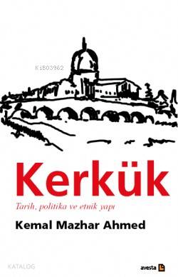 Kerkük -tarih Politika ve Etnik Yapı-