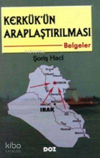 Kerkük´ün Araplaştırılması; Belgeler