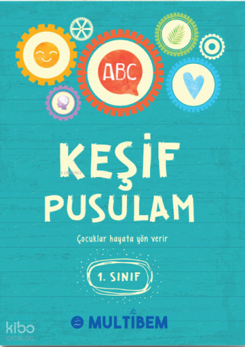 Keşif Pusulam 1. Sınıf;Çocuklar Hayata Yön Verir