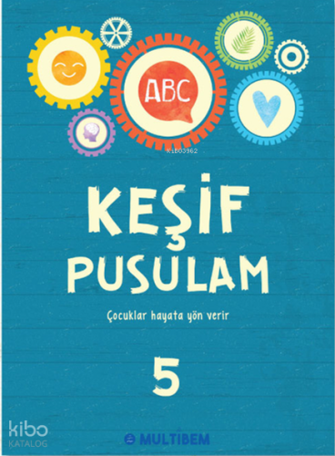 Keşif Pusulam 5;Çocuklar Hayata Yön Verir