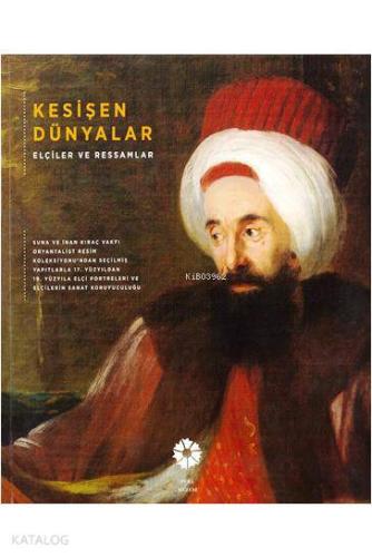 Kesişen Dünyalar; Elçiler ve Ressamlar