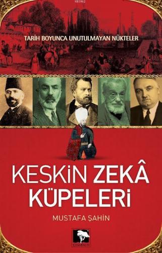 Keskin Zeka Küpeleri; Tarih Boyunca Unutulmayan Nükteler - Kitapiks.co