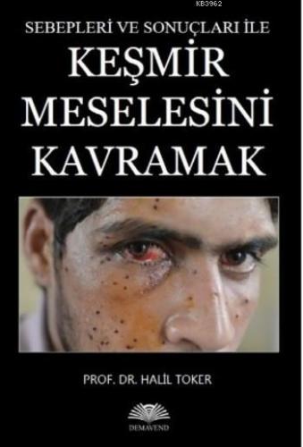 Keşmir Meselesini Kavramak; Sebepleri ve Sonuçları ile