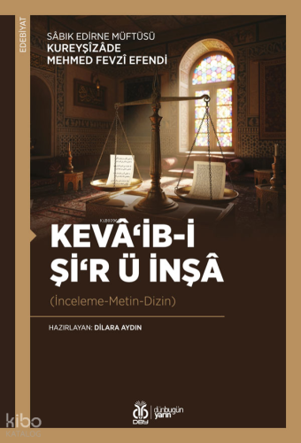 Kevâ‘ib-i Şi‘r ü İnşâ;İnceleme-Metin-Dizin