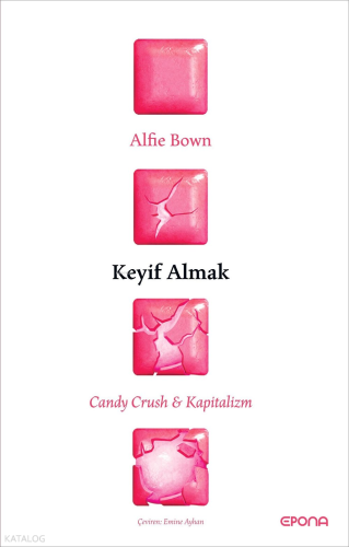 Keyif Almak: Candy Crush ve Kapitalizm