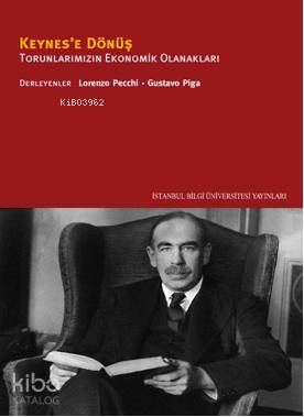 Keynes'e Dönüş; Torunlarımızın Ekonomik Olanakları