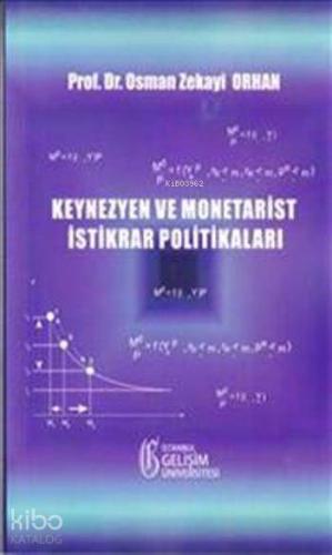 Keynezyen ve Monetarist İstikrar Politikaları