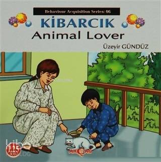Kibarcık Animal Lover; Behaviour Acquisition Series 06
