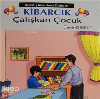 Kibarcık Çalışkan Çocuk; Davranış Kazandırma Dizisi 3