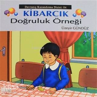 Kibarcık Doğruluk Örneği; Davranış Kazandırma Dizisi 4