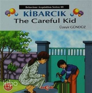 Kibarcık The Careful Kid; Behaviour Acquisition Series 09