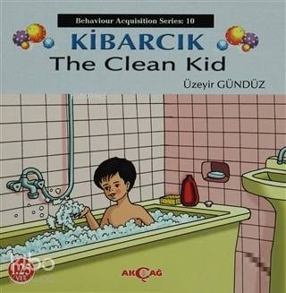 Kibarcık The Clean Kid; Behaviour Acquisition Series 08