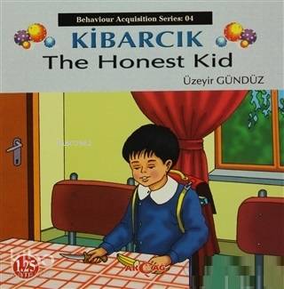 Kibarcık The Honest Kid; Behaviour Acquisition Series 04 - Kitapiks.co