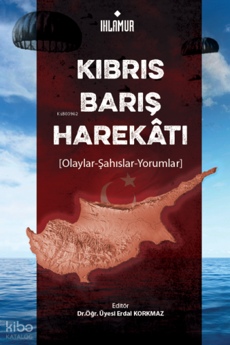 Kıbrıs Barış Harekatı ;Olaylar-Şahıslar-Yorumlar