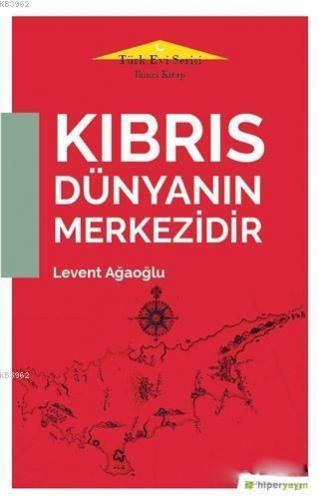 Kıbrıs Dünyanın Merkezidir - Türk Evi Serisi İkinci Kitap - Kitapiks.c