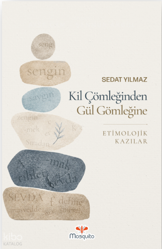 Kil Çömleğiden Gül  Gömleğine Etimolojik Kazılar