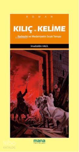 Kılıç ve Kelime; Barbarlık ve Medeniyetin Sıcak Teması