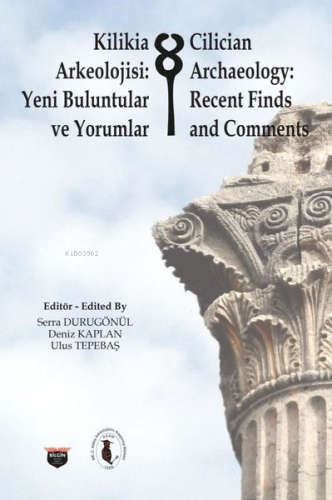Kilikia Arkeolojisi: Yeni Buluntular ve Yorumlar - Kitapiks.com