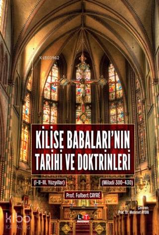 Kilise Babaları'nın Tarihi ve Doktrinleri - Kitapiks.com