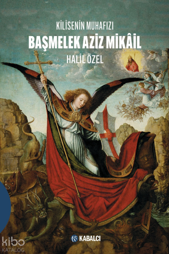 Kilisenin Muhafızı Baş Melek Aziz Mikail - Kitapiks.com